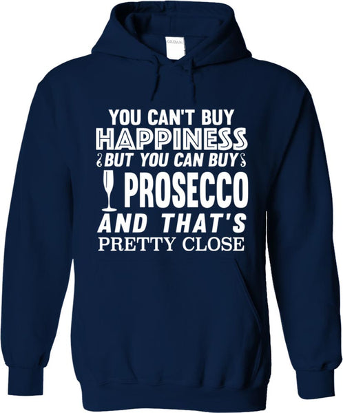 You Can't Buy Happiness But You Can Buy Prosecco