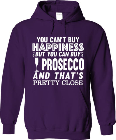 You Can't Buy Happiness But You Can Buy Prosecco
