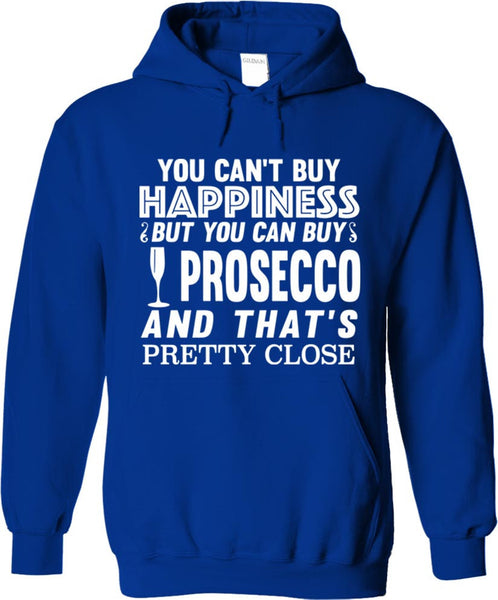 You Can't Buy Happiness But You Can Buy Prosecco