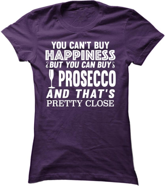 You Can't Buy Happiness But You Can Buy Prosecco