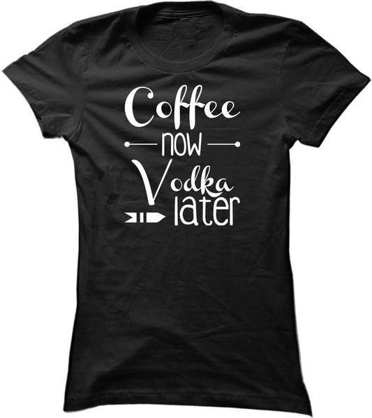 Coffee Now Vodka Later