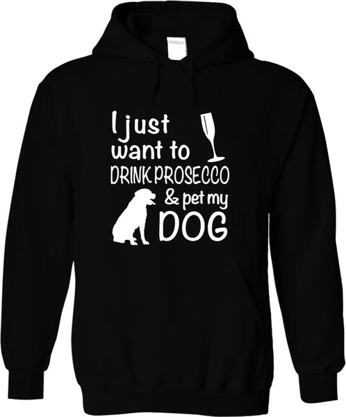 Drink Prosecco And Pet My Dog