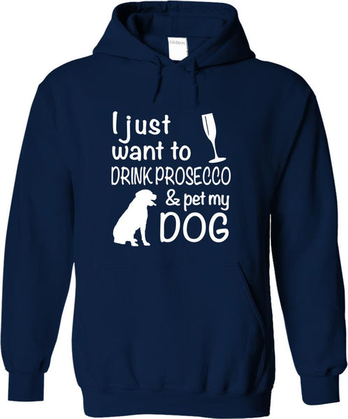 Drink Prosecco And Pet My Dog