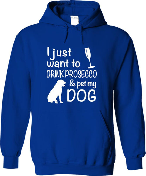 Drink Prosecco And Pet My Dog