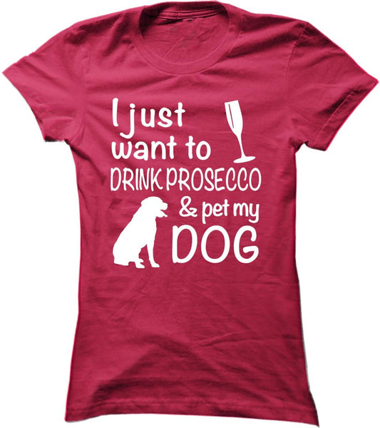 Drink Prosecco And Pet My Dog