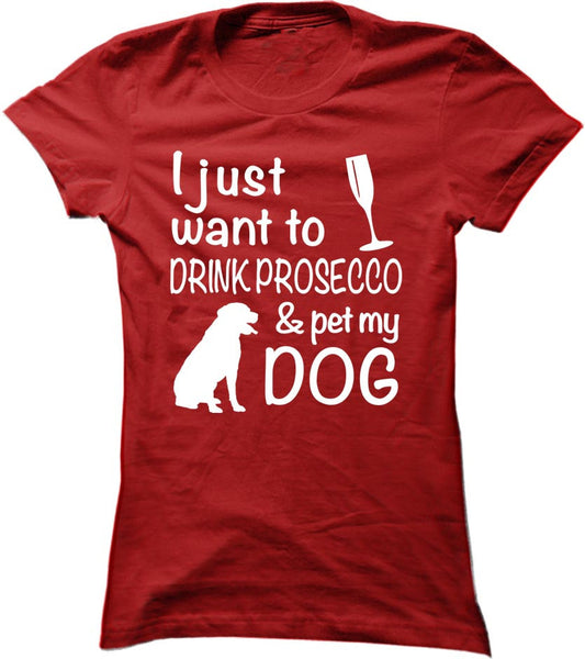 Drink Prosecco And Pet My Dog