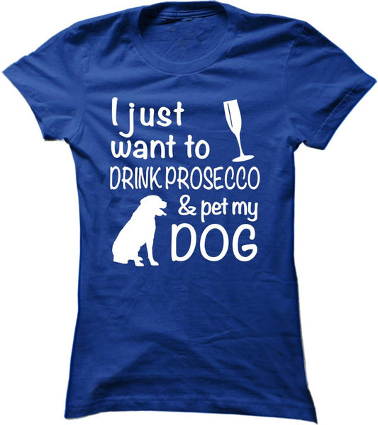 Drink Prosecco And Pet My Dog
