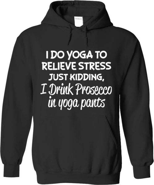 I Drink Prosecco In Yoga Pants