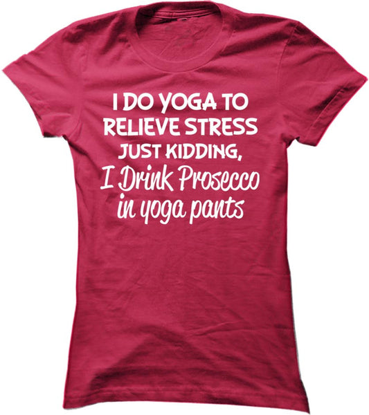 I Drink Prosecco In Yoga Pants