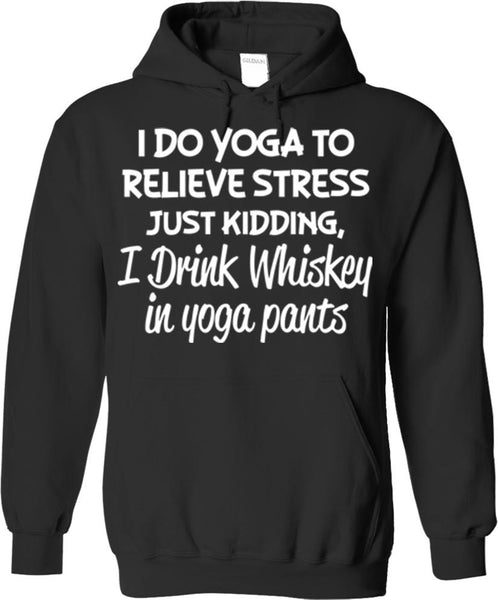 I Drink Whiskey In Yoga Pants