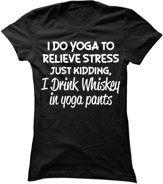 I Drink Whiskey In Yoga Pants