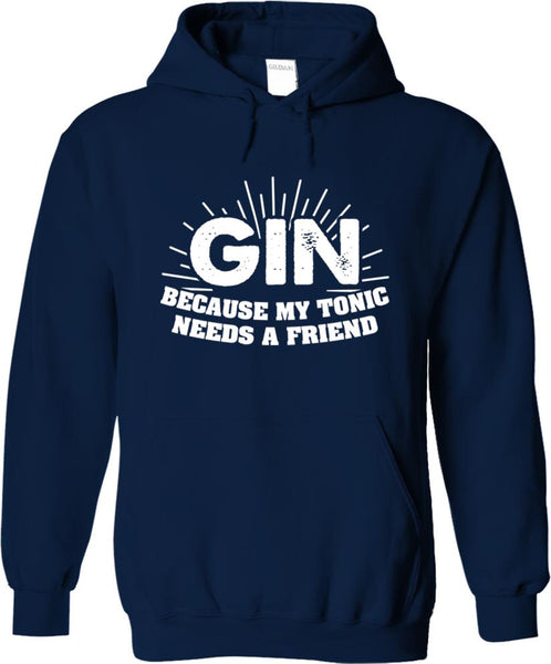 Gin Because My Tonic Needs A Friend