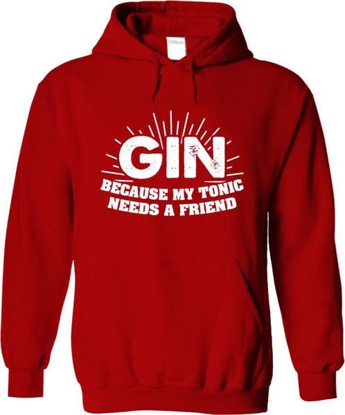 Gin Because My Tonic Needs A Friend