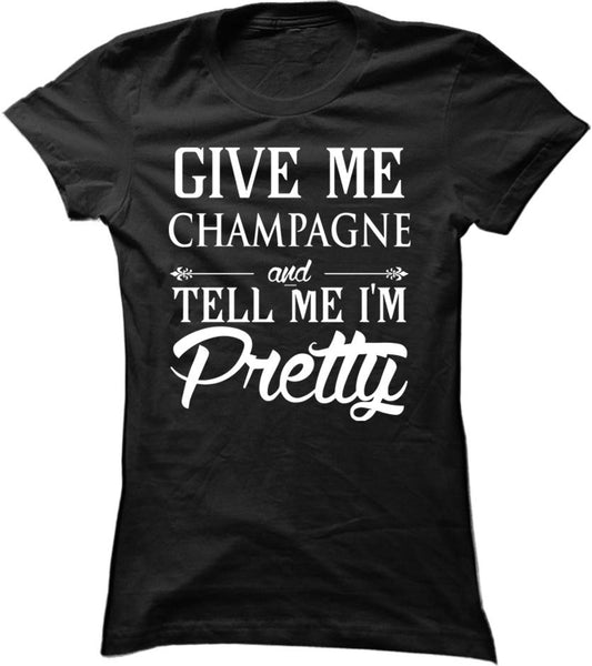 Give Me Champagne And Tell Me I'm Pretty