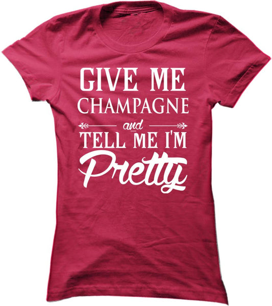 Give Me Champagne And Tell Me I'm Pretty