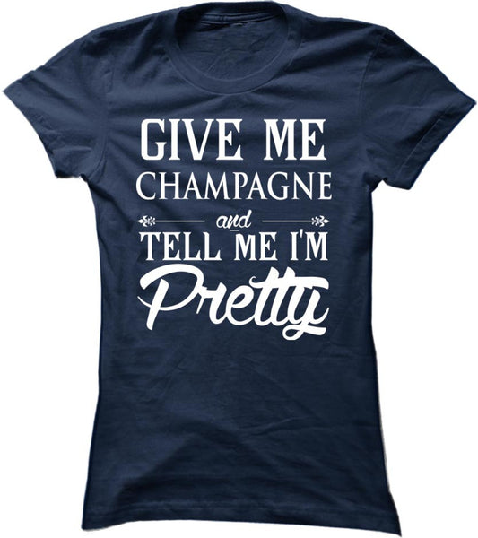 Give Me Champagne And Tell Me I'm Pretty