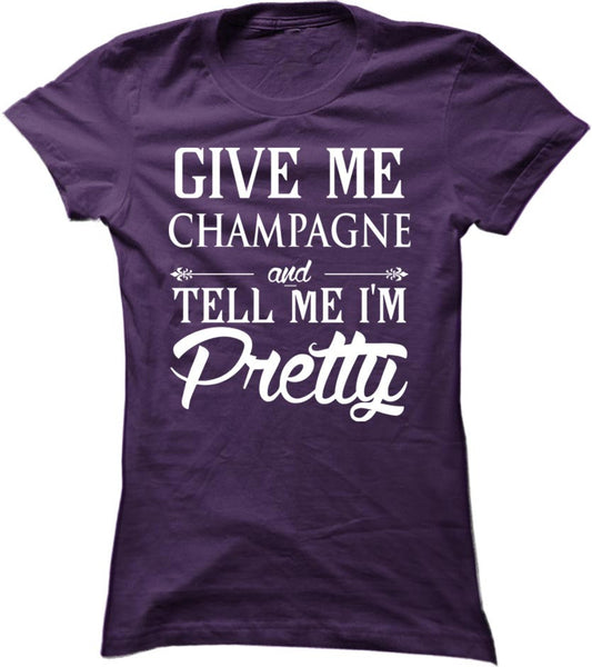 Give Me Champagne And Tell Me I'm Pretty