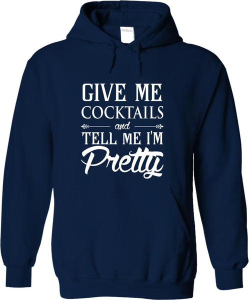 Give Me Cocktails And Tell Me I'm Pretty