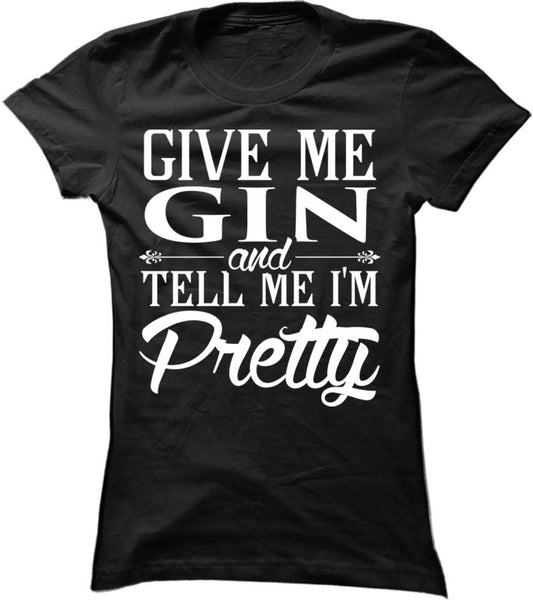 Give Me Gin And Tell Me I'm Pretty