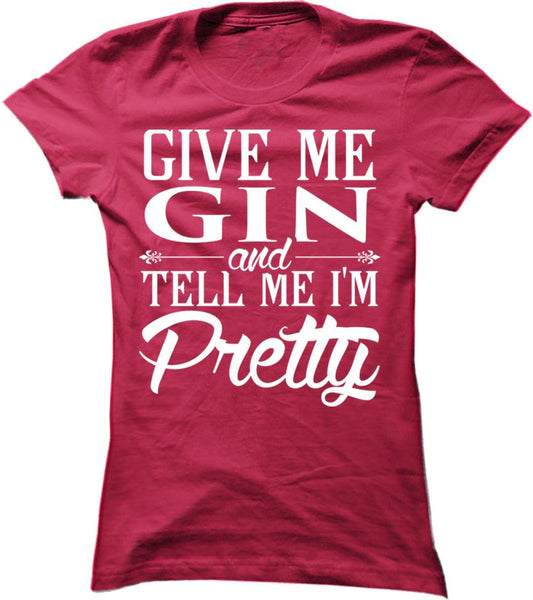 Give Me Gin And Tell Me I'm Pretty