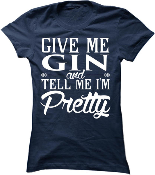 Give Me Gin And Tell Me I'm Pretty