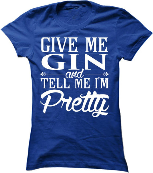 Give Me Gin And Tell Me I'm Pretty