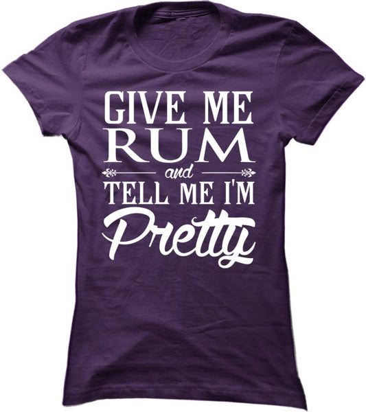 Give Me Rum And Tell Me I'm Pretty