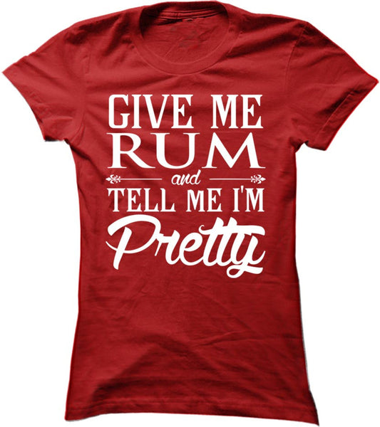 Give Me Rum And Tell Me I'm Pretty
