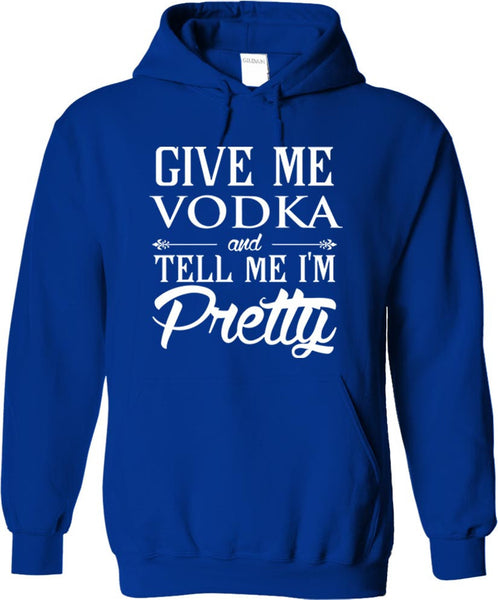 Give Me Vodka And Tell Me I'm Pretty