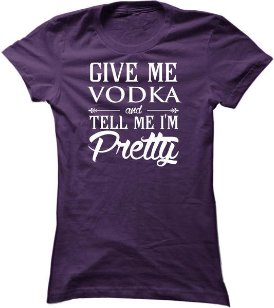 Give Me Vodka And Tell Me I'm Pretty