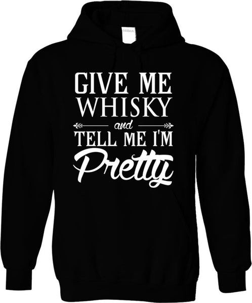 Give Me Whisky And Tell Me I'm Pretty