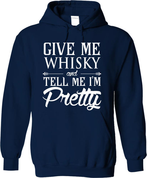 Give Me Whisky And Tell Me I'm Pretty