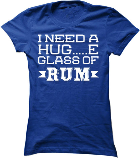 I Need A Huge Glass Of Rum