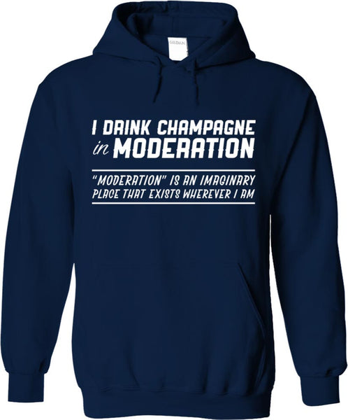 I Drink Champagne In Moderation