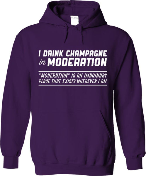 I Drink Champagne In Moderation