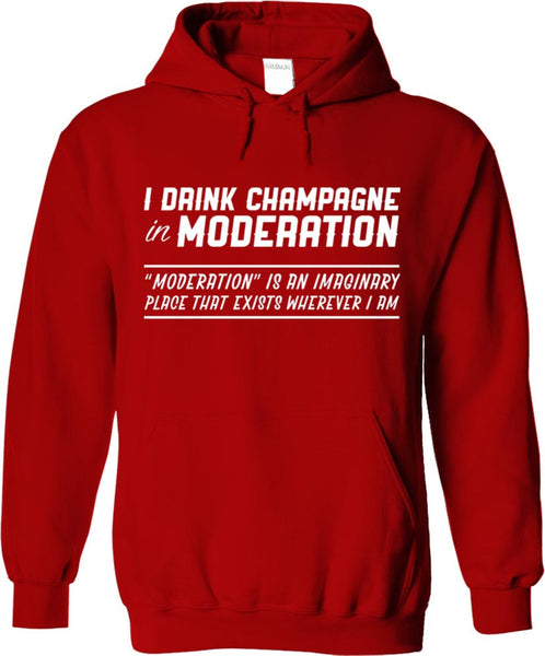 I Drink Champagne In Moderation