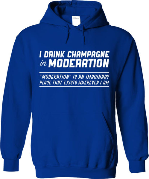 I Drink Champagne In Moderation