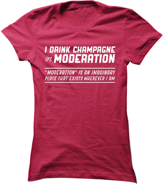 I Drink Champagne In Moderation