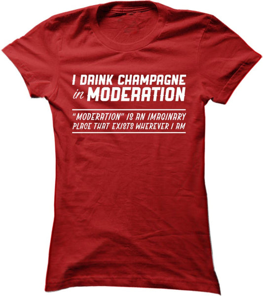 I Drink Champagne In Moderation