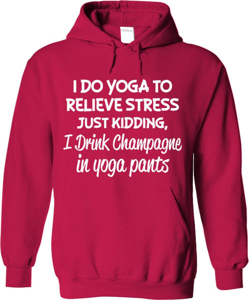 I Drink Champagne In Yoga Pants