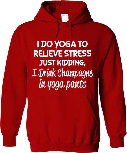 I Drink Champagne In Yoga Pants