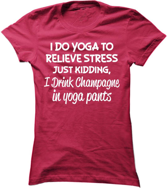 I Drink Champagne In Yoga Pants