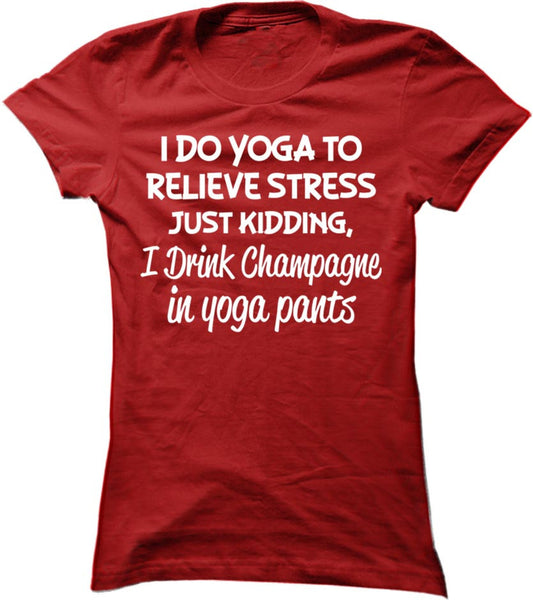 I Drink Champagne In Yoga Pants
