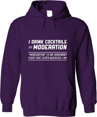 I Drink Cocktails In Moderation