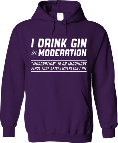 I Drink Gin In Moderation