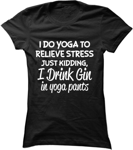 I Drink Gin In Yoga Pants