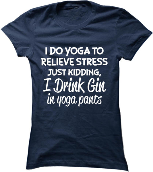 I Drink Gin In Yoga Pants