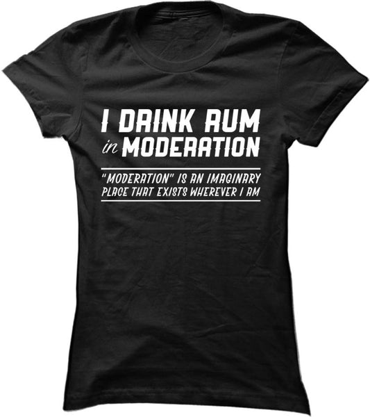 I Drink Rum In Moderation