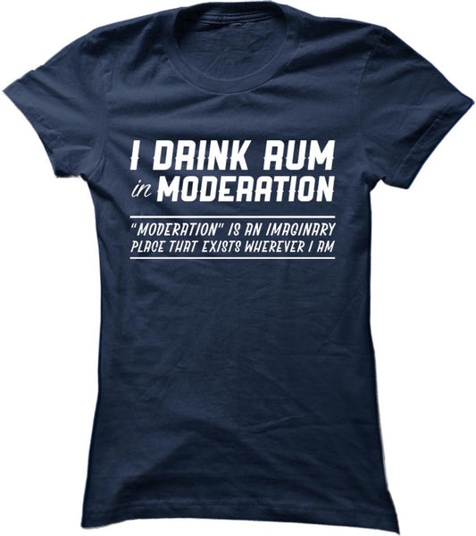 I Drink Rum In Moderation