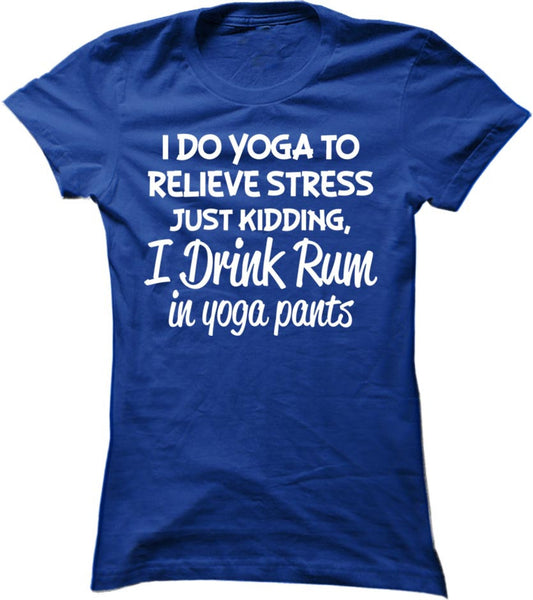 I Drink Rum In Yoga Pants